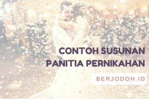 Contoh Susunan Panitia Pernikahan yang Ideal